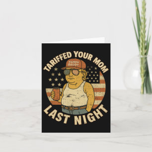 Carte Trump Tariffed Your Mom Dernier Night Tarif 2