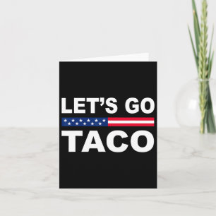 Carte Trump toujours poules dehors Allons Taco Drôle 6