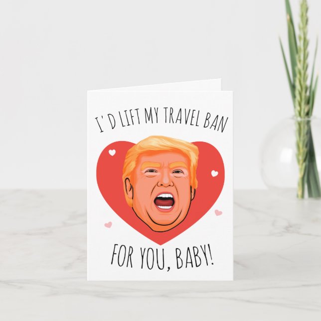 Carte Trump Valentine : Je lèverais l'interdiction de vo (Devant)