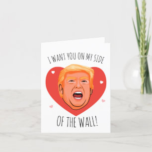 Carte Trump Valentine : Je veux que vous soyez de mon cô
