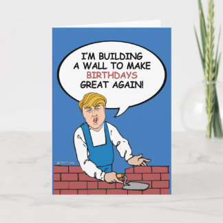 Carte Trump Wall Birthday Card - Construisez un mur