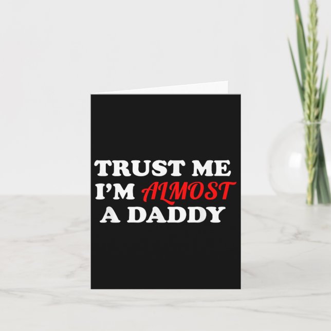 Carte Trust Me I'm Almost A Daddy Funny Father's Day Mem (Devant)