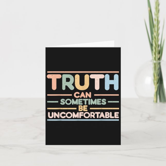 Carte Truth Can Sometimes Be Uncomfortable, Motivational (Devant)