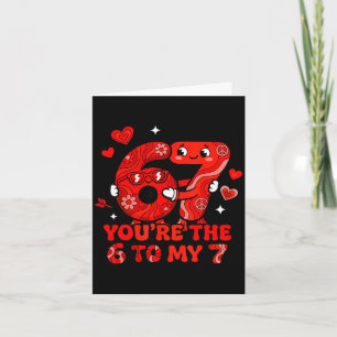 Carte Tu es le 6 à mon 7 mème drôle de la Saint-Valentin