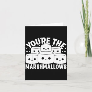 Carte Tu es les guimauves de ma Saint-Valentin au chocol
