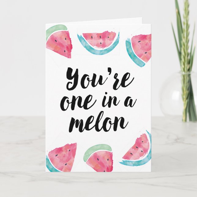Carte Tu es un dans un anniversaire de melon (Devant)