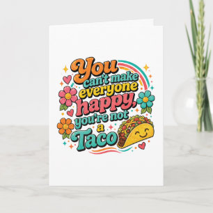 Carte « Tu ne peux pas rendre tout le monde heureux, tu 