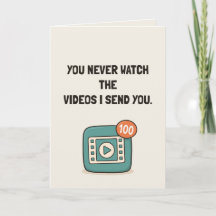 Tu ne regardes jamais les vidéos que je t'envoie,