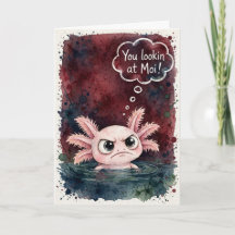 Tu regardes Moi Sassy axolotl