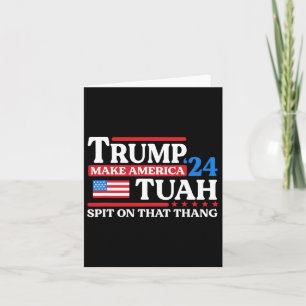 Carte Tush 24 Drôle Trump 2024 Maga cracher dessus que l