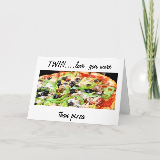 CARTE TWIN-LOVE YOU PLUS QUE PIZZA-HAPPY ANNIVERSAIRE (Devant)