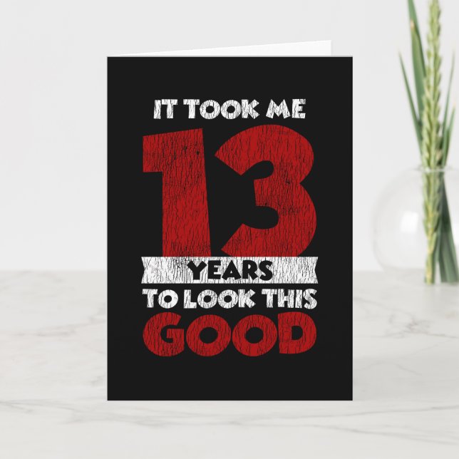 Carte Un Anniversaire de 13 ans m'a fait bonne apparence (Devant)