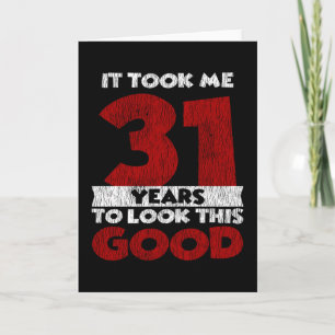 Carte Un Anniversaire de 31 ans m'a fait bonne apparence