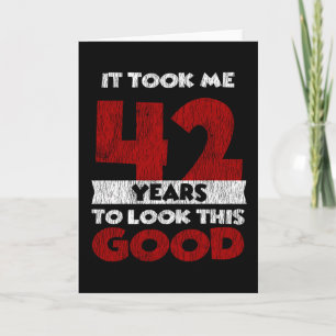 Carte Un Anniversaire de 42 ans m'a fait bonne apparence