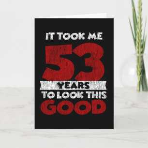 Carte Un Anniversaire de 53 ans m'a fait paraître bon 53
