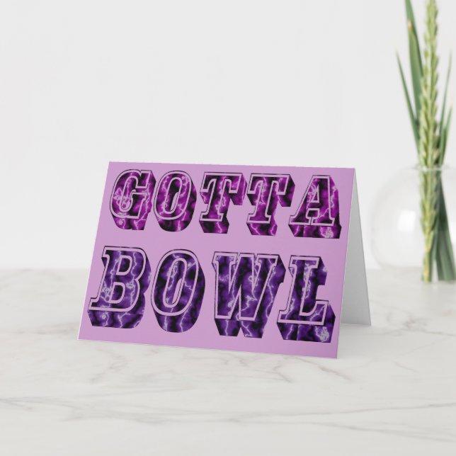 Carte Un cadeau Gotta Bowl pour Bowlers (Devant)