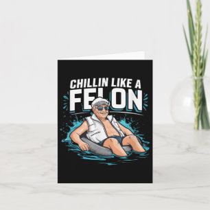 Carte Un Chillin Comme Un Felon Drôle Trump Pour Le Prés