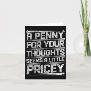 Carte Un penny pour vos pensées semble un peu cher Fu