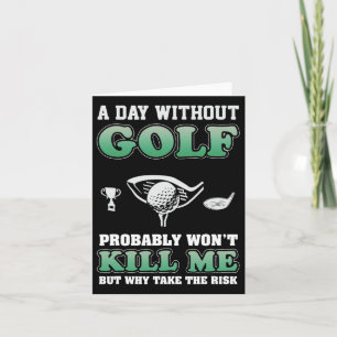Carte Une Journée Sans Golf Drôle Golf Dire Fête des pèr