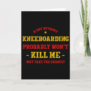 Carte Une journée sans kneeboard ne me tuera pas Kneeboa