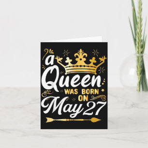 Carte Une Reine Est Née Le 27 Mai Mignonne Fille 27 Mai