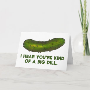 Carte Une sorte de Big Dill (Deal) Pickle Félicitations