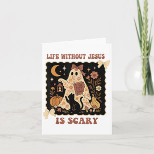 Carte Une vie effrayante est effrayante sans Jésus Chris