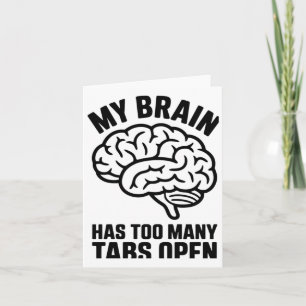 Carte Unhinged - Mon Cerveau A Trop De Tabs Open Sticker