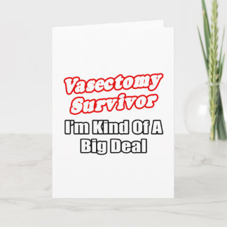 Carte Vasectomy Survivor...Big Deal