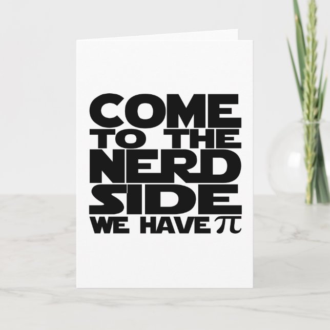 Carte Venez au côté nerd nous avons pi (Devant)
