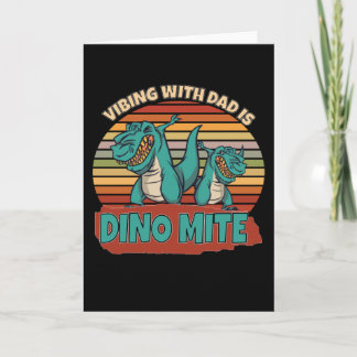Carte Vibrer avec Papa est Dino Mite