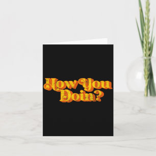 Carte Vintage How You Doin drôle blague sarcastique dict