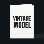 Carte VINTAGE MODEL Custom Funny Birthday<br><div class="desc">VINTAGE MODEL Custom Funny Birthday Want to get someone special a customizable venft or want to celebrate and give yourself a special treat? Le poison de This item you can personalize with its black grunge is fun and trendy ! You can add more text so you can whatever you like...</div>