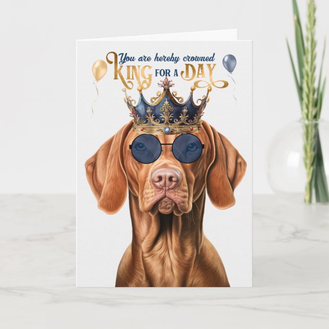 Carte Vizsla Chien King pour une journée d'anniversaire  (Devant)