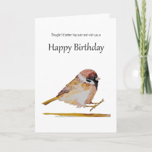 Carte Vœux d'anniversaire drôles Petit oiseau moineau mi