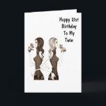 Carte Vœux d'anniversaire pour ma **soeur jumelle** **21<br><div class="desc">Si c'est facile d'être la jumelle de ta sœur... .. fais-le-lui savoir aujourd'hui en lui envoyant cette carte d'anniversaire amusante pour SES **21 ANS** ou change l'âge SI TU EN AS BESOIN !!!</div>