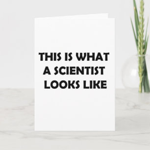 Carte Voici à quoi ressemble un scientifique