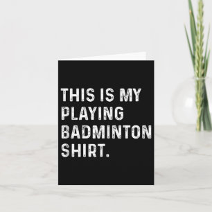 Carte Voici Ma Chemise Badminton - Badminton Pla