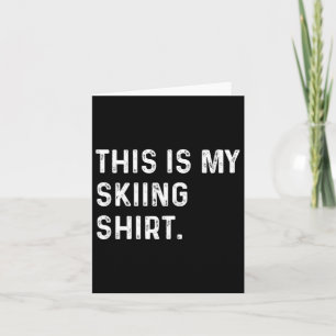 Carte Voici Ma Chemise De Ski - Ski Skier Alpes Mountain