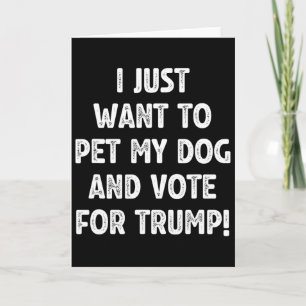 Carte Votez Trump et caressez mon chien Républicain Vote