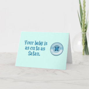 Carte Votre bébé est aussi mignon qu'un bouton. Ou Satan