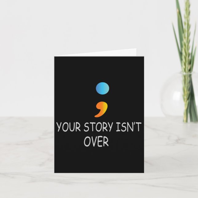 Carte Votre histoire n'est pas encore terminée Semicolon (Devant)
