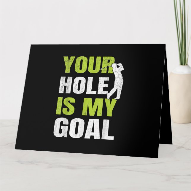 Carte Votre Trou Est Mon Objectif - Golf Player Humour d (Devant)