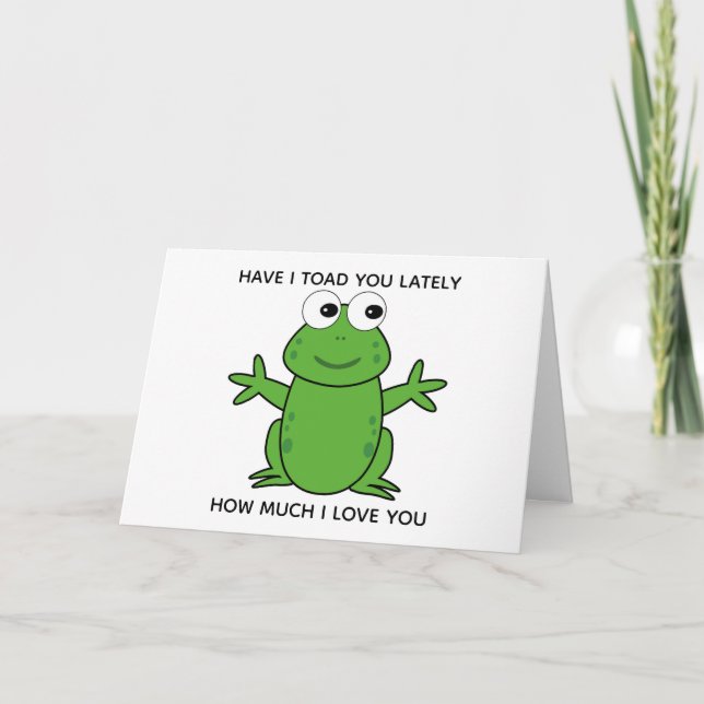 Carte Vous ai-je récemment grenouillé Mignon Message d'a (Devant)