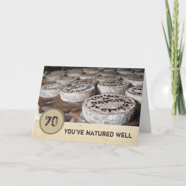 Carte Vous avez bien mûri 70e Anniversaire Fromage vieux (Devant)