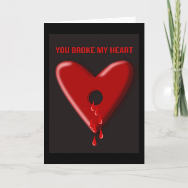 Carte Vous avez brisé mon cœur. (Devant)