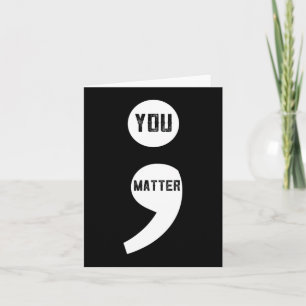 Carte Vous avez de l'importance Semicolon Prévention Sui