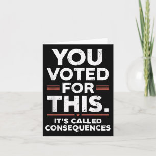 Carte Vous Avez Voté Pour Cela Ses Conséquences Appelées
