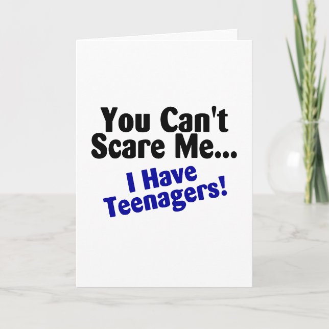 Carte Vous biseautés m'effrayez que j'ai des adolescents (Devant)