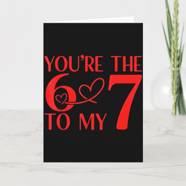Carte Vous êtes le 6 à mon 7 drôle de la Saint-Valentin  (Devant)